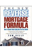 The New Reverse Mortgage Formula: How to Convert Home Equity Into Tax-Free Income