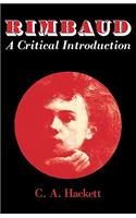 Rimbaud: A Critical Introduction(Major European Authors Series)