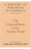 A History of the Book in America: Volume 1, The Colonial Book in the Atlantic World
