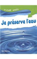 Viser Vert: Je Pr?serve l'Eau: (Viser Vert)