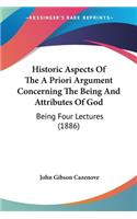 Historic Aspects Of The A Priori Argument Concerning The Being And Attributes Of God