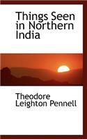Things Seen in Northern India