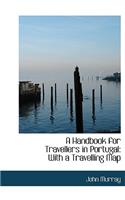 A Handbook for Travellers in Portugal: With a Travelling Map (Large Print Edition)