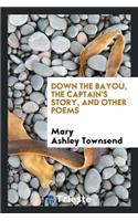 Down the Bayou, the Captain's Story, and Other Poems