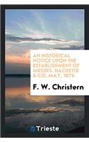 An Historical Notice Upon the Establishment of Messrs. Hachette & Co. May, 1876