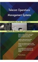 Telecom Operations Management Systems A Complete Guide - 2019 Edition