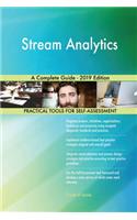 Stream Analytics A Complete Guide - 2019 Edition
