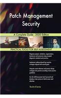 Patch Management Security A Complete Guide - 2020 Edition
