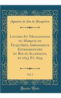 Lettres Et NÃ©gociations Du Marquis de FeuquiÃ¨res, Ambassadeur Extraordinaire Du Roi En Allemagne, En 1633 Et 1634, Vol. 3 (Classic Reprint)