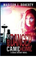 When the Danger Came Home