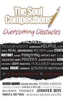 The Soul Compositions: Overcoming Obstacles