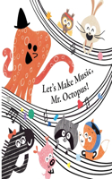 Fun With Mr. Octopus