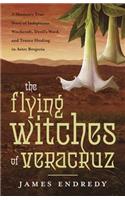 The Flying Witches of Veracruz