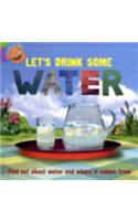 Let's Find Out: Let's Drink Some Water