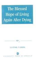 The Blessed Hope of Living Again after Dying
