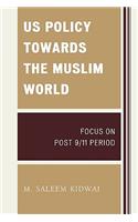 Us Policy Towards the Muslim World