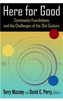 Here for Good: Community Foundations and the Challenges of the 21st Century