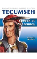 Tecumseh: Speech at Vincennes: (Deconstructing Powerful Speeches)