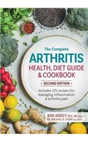 Complete Arthritis Health, Diet Guide and Cookbook