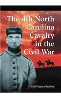 4th North Carolina Cavalry in the Civil War: A History and Roster
