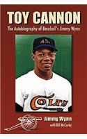 Toy Cannon: The Autobiography of Baseball's Jimmy Wynn