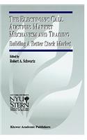 The Electronic Call Auction: Market Mechanism and Trading