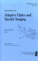 Selected Papers on Adaptive Optics and Speckle Imaging