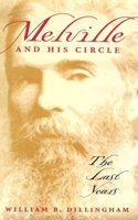 Melville and His Circle: The Last Years
