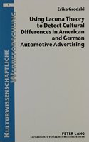 Using Lacuna Theory to Detect Cultural Differences in American and German Automotive Advertising