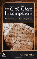 The Tel Dan Inscription: A Reappraisal and a New Interpretation (Journal for the Study of the Old Testament Supplement S.)