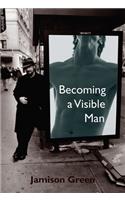 Becoming a Visible Man