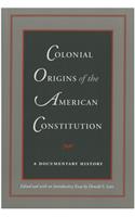 Colonial Origins of the American Constitution