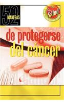 52 Maneras De Protegerse Del Cancer/52 Ways to Protect Yourself from Cancer