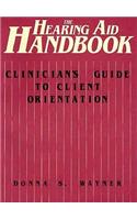The Hearing Aid Handbook (Clinician's Guide to Client Orientation)