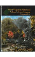 West Virginia Railroads Volume 5: Geared Logging Locomotives