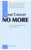 Fear Cancer No More