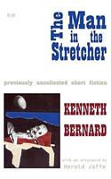 The Man in the Stretcher: Previously Uncollected Short Fiction