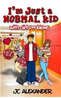 I'm Just a Normal Kid with Girl Problems