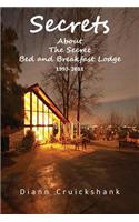 Secrets About The Secret Bed and Breakfast Lodge