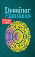 Dessiner des Mandalas, COUVERTURE RIGIDE: Pour les débutants, des mandalas faciles à dessiner - Dessin de peinture et de couleur - Plus de 100 pages de dessins de mandalas - Réduction du str
