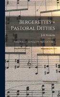 Bergerettes = Pastoral ditties