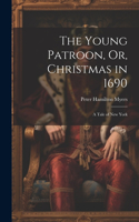 The Young Patroon, Or, Christmas in 1690