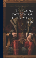 Young Patroon, Or, Christmas in 1690