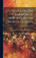 Notes on the Campaign of 1808-1809, in the North of Spain