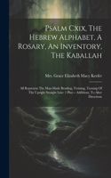 Psalm Cxix, The Hebrew Alphabet, A Rosary, An Inventory, The Kaballah