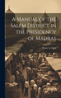 Manual of the Salem District in the Presidency of Madras