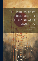 Philosophy of Religion in England and America