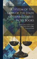 System of the Laws of the State of Connecticut
