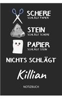 Nichts schlägt - Killian - Notizbuch: Schere - Stein - Papier - Individuelles personalisiertes Männer & Jungen Namen Blanko Notizbuch. Liniert leere Seiten. Coole Uni & Schulsachen, Gesc