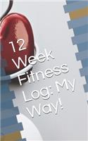 12 Week Fitness Log